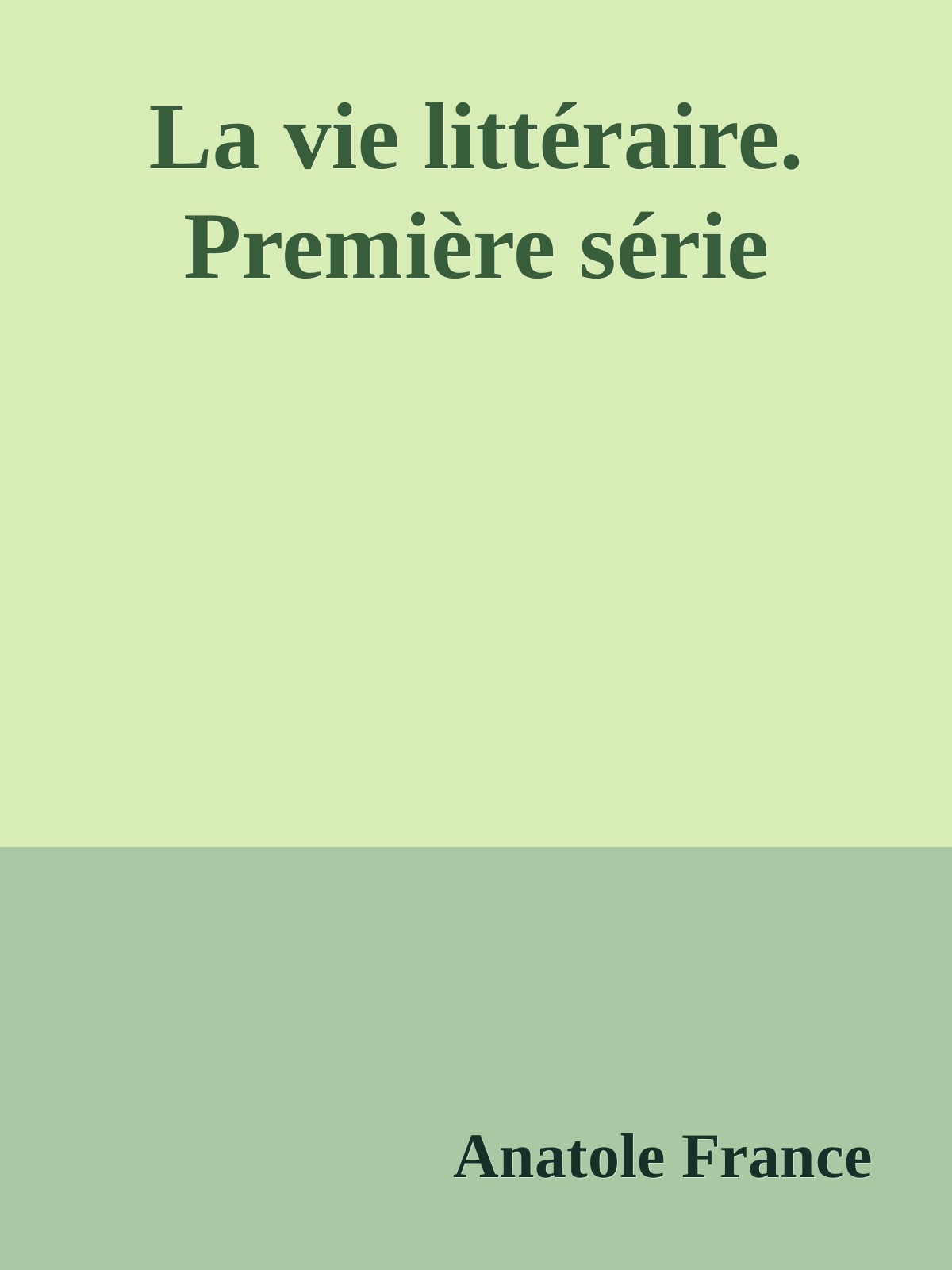 La vie littéraire. Première série